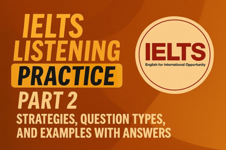 IELTS listening practice part 2 strategies, question types, and examples with answers