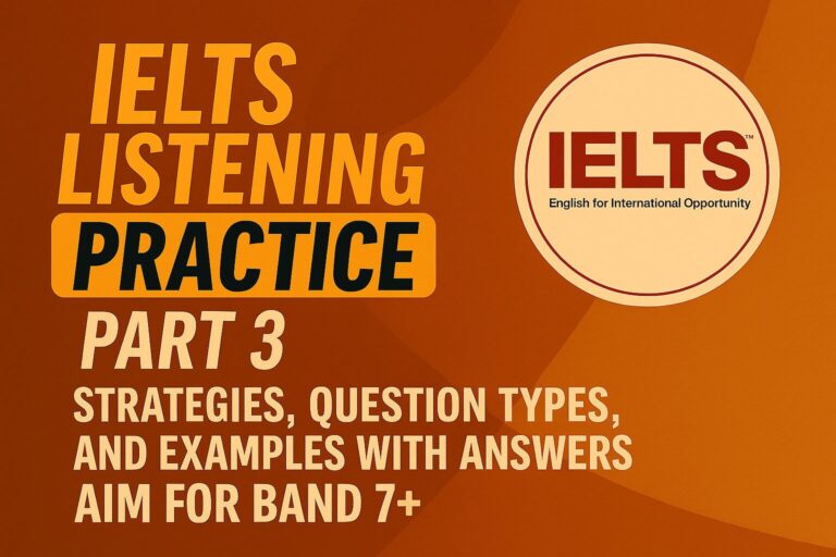IELTS listening practice part 3 strategies, question types, and examples with answers. Aim for band 7+