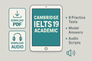 Cambridge IELTS 19 Academic PDF in 2025—download tips, inside details, audios, and strategies for the IELTS Academic exam.